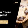 Can you freeze mince pies