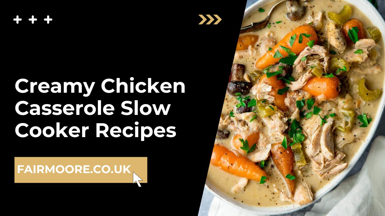 Creamy Chicken Casserole Slow Cooker Recipes