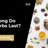 How Long Do Dry Herbs Last