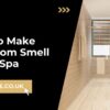 How To Make Bathroom Smell Like A Spa