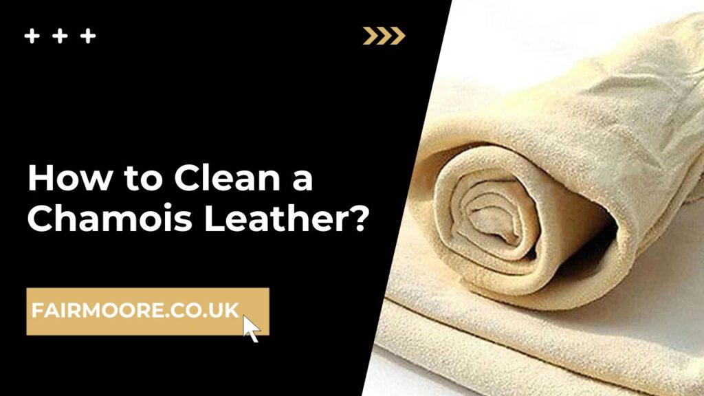 How to Clean a Chamois Leather