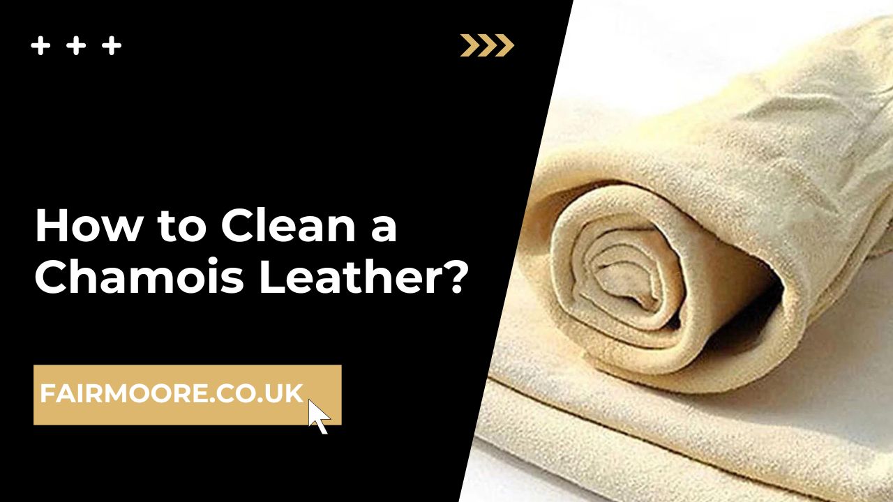 How to Clean a Chamois Leather
