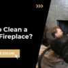 How to Clean a Stone Fireplace