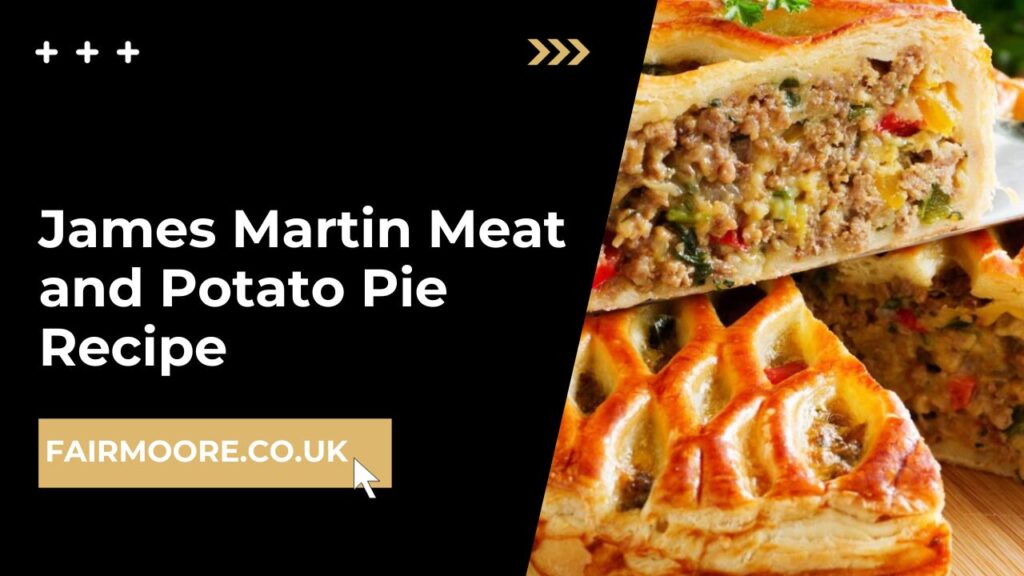 James Martin Meat and Potato Pie