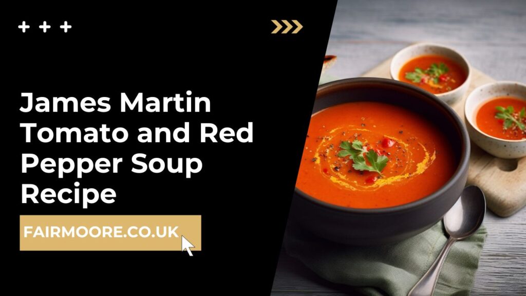 James Martin Tomato and Red Pepper Soup