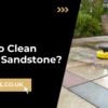 How To Clean Indian Sandstone