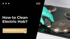 How to Clean Electric Hob